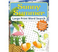 Sunny Summer Word Search Large Print: A Relaxing Summer Word Search Featuring 101 Large Print Puzzles Packed With Beaches, BBQs, Adventure, And Summer ... And Road Trips | Solutions Included