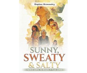 Sunny, Sweaty & Salty