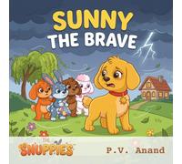 Sunny the Brave: A Heartwarming Story About Courage, Fear, and True Friendship