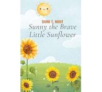 Sunny the Brave Little Sunflower