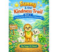 Sunny & The Kindness Trail: A Coloring Book About Helping in Different Ways