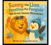 Sunny the Lion & Frostina the Penguin: The Great Season Showdown