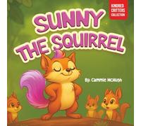 Sunny the Squirrel: A Rhyming Picture Book About Perseverance, Friendship, and Overcoming Challenges for Kids Ages 3-8