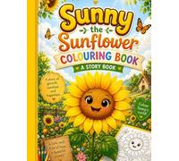 Sunny the Sunflower - Colouring Book for Kids: A Story-Based activity