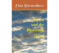 Sunny und der flüsternde Wind: Eine poetische Geschichte über innere Stimme, Vertrauen und Mut
