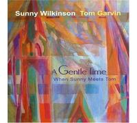 Sunny Wilkinson A Gentle Time - When Sunny Meets Tom (CD)