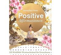 Sunnydays Press Positive Affirmationen - 125 Wohlfühl-Wortsuchrätsel (Tascabile)