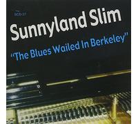 Sunnyland Slim - Blues Wailed In Berkeley
