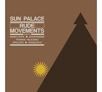 Sunpalace - Rude Movements The Remixes