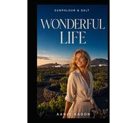 Sunphlour & Salt: Wonderful Life