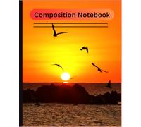 Sunrise and Sunset Composition Book: A Journal For All Ages!