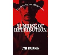 Sunrise of Retribution: Book 3 of The Epic Path to Perdition Saga