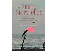 Sunrise Storyteller: Walking into the light, one mindful morning at a time
