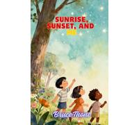 Sunrise, Sunset, and Me