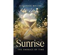 SUNRISE: The embrace of time