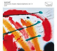 Sunroof Electronic Music Improvisations - Volume 3 (CD) (PRESALE 29/11/2024)