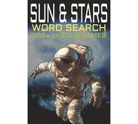 Suns & Stars Word Search: 500+ Unique words on Suns & Stars for Space and Astrophysics lovers, 6" x 9" Large print