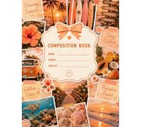 Sunset Beach Composition Notebook | 200 Pages | Wide Ruled | 7.5 x 9.75: Tropical Coastal School Journal Featuring Surf, Palm Trees, Ocean Sunsets and Summer Vacation Vibes for Students