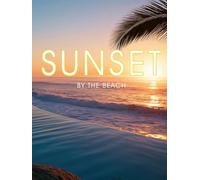 Sunset by the Beach: Hardcover Coffee Table Book | Home Decor & Interior Design | For Decoration, Guestbooks and Journaling