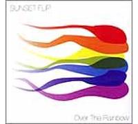 Sunset Flip - Over The Rainbow [Import]