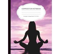 Sunset Meditation College Ruled Composition Notebook - 110 Pages (7.5 x 9.25 in): Perfect for Mindfulness Journaling, Class Notes, and Daily Reflections