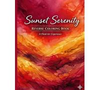 Sunset Serenity: Reverse Coloring Book: A Fluid Art Experience