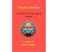 Sunset Stories: Conversations at the Edge of Daylight