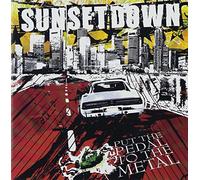 Sunsetdown - Put the Pedal to the Metal
