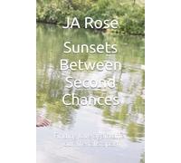 Sunsets Between Second Chances: Finding love again after your life falls apart.