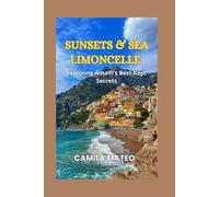 Sunsets & Sea Limoncello: Exploring Amalfi’s Best-Kept Secrets