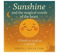 Sunshine and the Heart’s Magic Words