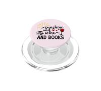 Sunshine and Wine & Books,I Drink Wine Read Books Wine Theme PopSockets PopGrip per MagSafe