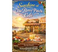 Sunshine at The Berry Patch Café: An Enemies-to-Lovers Small-Town Slow Burn Romance: 2