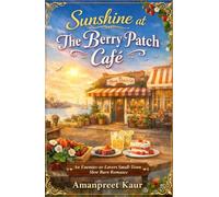 Sunshine at The Berry Patch Café: An Enemies-to-Lovers Small-Town Slow Burn Romance