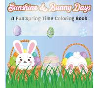Sunshine & Bunny Days: Cute Spring Coloring Book for Toddlers & Kids Ages 3-8 | Easy Bold Designs with Bunnies, Animals, Flowers, and Seasonal Fun