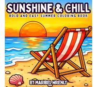 Sunshine & Chill: Bold and Easy Summer Coloring Book: Beach, Tropical, and Poolside Designs for Relaxing Summer Coloring