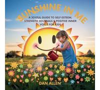 Sunshine in Me: A Joyful Guide to Self Esteem, Strength Journals & Positive Inner Voice for Kids: 10