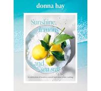 Sunshine, Lemons and Seasalt: Modern coastal home cooking for family and friends from the beloved bestselling Australian author of TOO EASY and BASICS TO BRILLIANCE