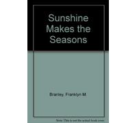 Sunshine Makes the Seasons