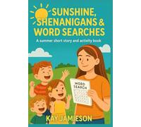 Sunshine, Shenanigans, and Word Searches: A Heartwarming Short Story Plus Fun Summer Word Puzzles