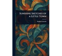 Sunshine Sketches of a Little Town