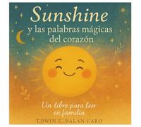 SUNSHINE Y LAS PALABRAS MAGICAS DEL CORAZON