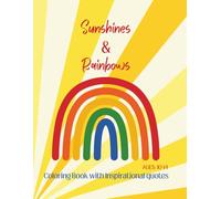 Sunshines & Rainbows: Coloring Book with Inspirational Quotes