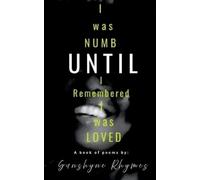 Sunshyne's Rhym I was numb until I remembered I was loved (Edition1s (Tascabile)