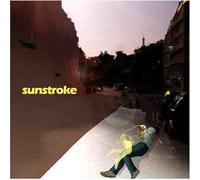 Sunstroke - When The Sun Strokes You