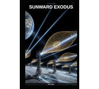 Sunward Exodus: Age of the Lightships - Book 1