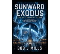 Sunward Exodus: Age of the Lightships - Book 1