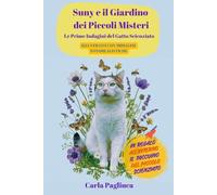 Suny e il Giardino dei Piccoli Misteri: Le Prime Indagini del Gatto Scienziato - Illustrato con Immagini Fotorealistiche