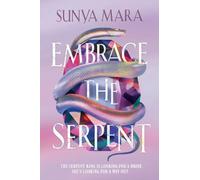 Sunya Mara – Embrace the Serpent – Romanzo Young Adult Romantasy autoconclusivo – Copertina rigida