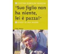 Suo figlio non ha niente, lei è pazza! Diario di una madre